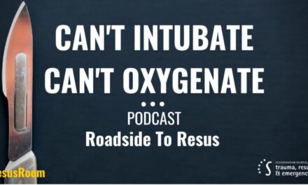 Roadside to Resus – Podcast Can’t Intubate Can’t Oxygenate